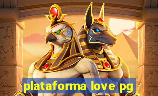 plataforma love pg